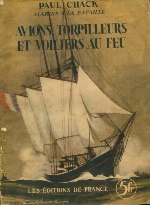 Livrenpoche : Avions, torpilleurs et voiliers au feu - Paul Chack - Livre