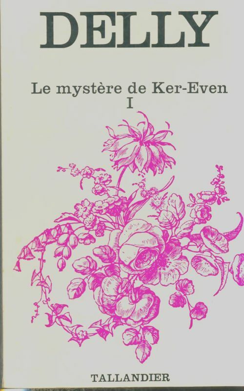 Livrenpoche : Le mystère de Ker-Even Tome I - Delly - Livre