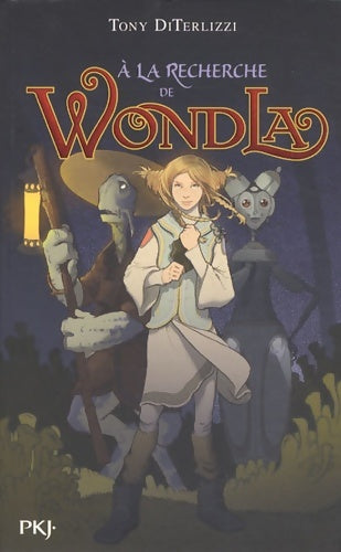 Livrenpoche : A la recherche de Wondla - Tony Diterlizzi - Livre