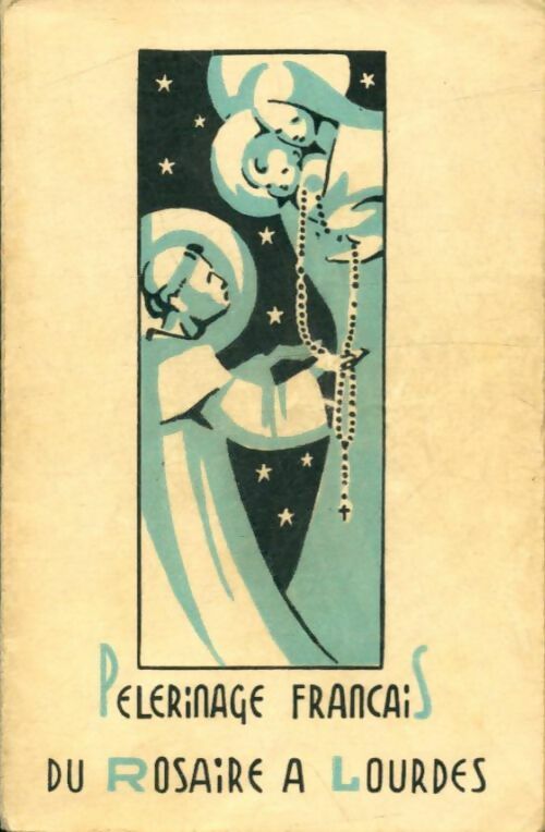 Livrenpoche : Pèlerinage français du rosaire à Lourdes - Collectif - Livre