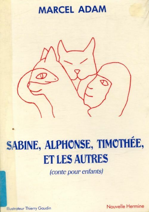 Livrenpoche : Sabine, Alphonse, Timothée, et les autres - Marcel Adam - Livre