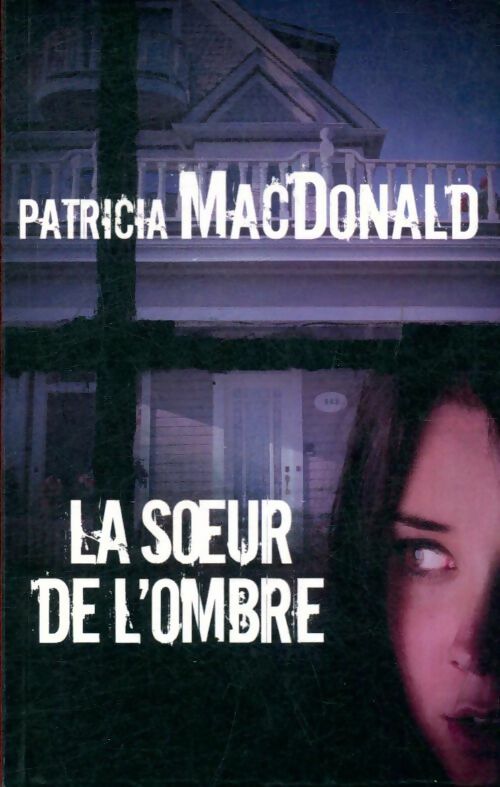 Livrenpoche : La soeur de l'ombre - Patricia J. MacDonald - Livre