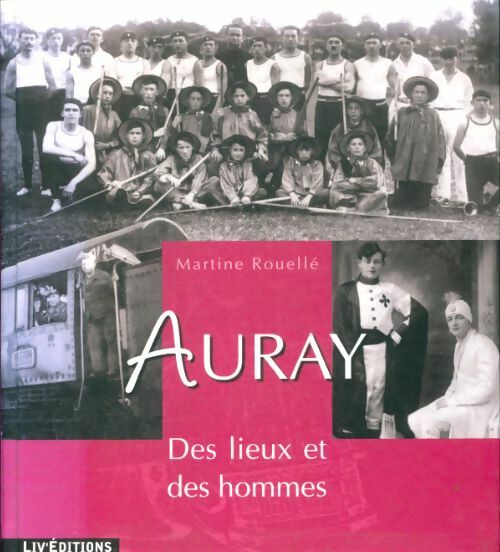 Auray. Des lieux et des hommes - Martine Rouellé - Livre