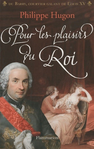 Livrenpoche : Pour les plaisirs du roi - Philippe Hugon - Livre
