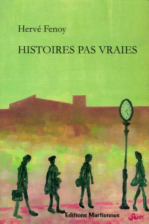 Livrenpoche : Histoires pas vraies - Hervé Fenoy - Livre