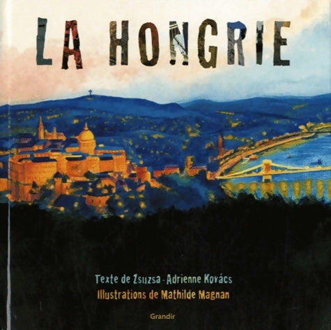 Livrenpoche : La Hongrie - Zsuzsa-Adrienne Kovacs - Livre