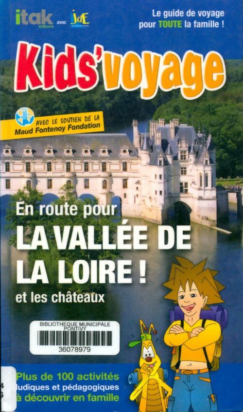 Livrenpoche : En route pour la vallée de la Loire et les châteaux ! - Itak Editions - Livre