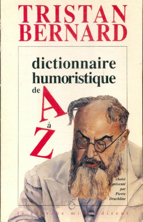 Livrenpoche : Dictionnaire humoristique de A à Z - Tristan Bernard - Livre