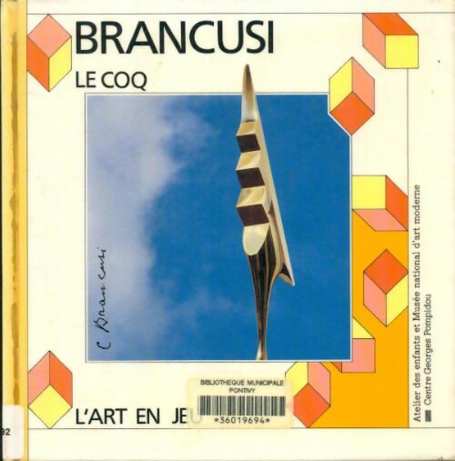 Livrenpoche : Constantin brancusi : Le coq - Sophie Curtil - Livre