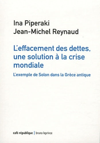 Livrenpoche : L'effacement des dettes, une solution à la crise mondiale. L'exemple de Solon dans la Grèce antique - Ina Piperaki - Livre