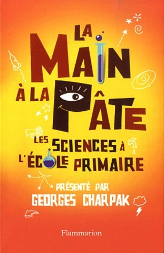 Livrenpoche : La main à la pâte. Les sciences à l'école primaire - Georges Charpak - Livre