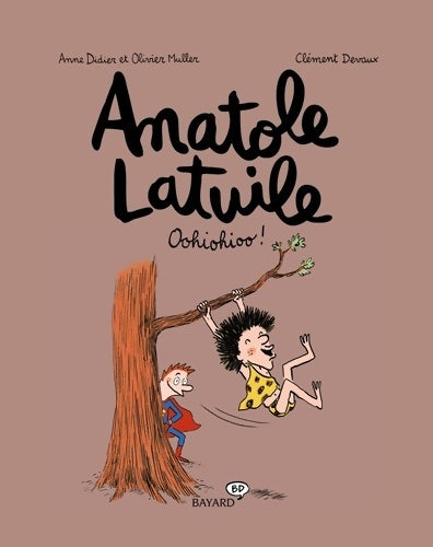 Livrenpoche : Anatole Latuile Tome II : Oohiohioo ! - Anne Didier - Livre