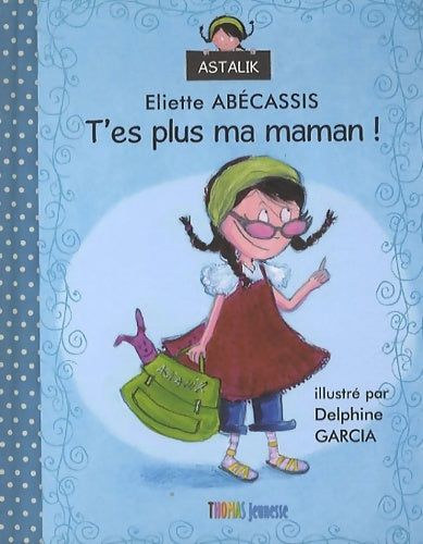 Livrenpoche : T'es plus ma maman ! - Eliette Abécassis - Livre