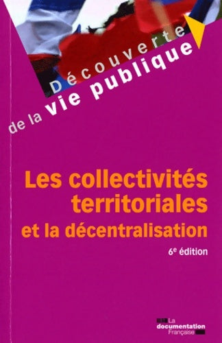 Livrenpoche : Les collectivités territoriales et la décentralisation - Collectif - Livre