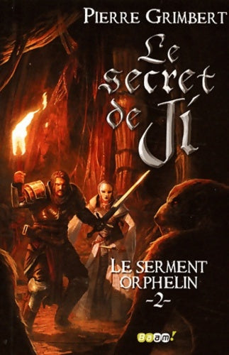 Livrenpoche : Le secret de Ji Tome II : Le serment orphelin - Pierre Grimbert - Livre