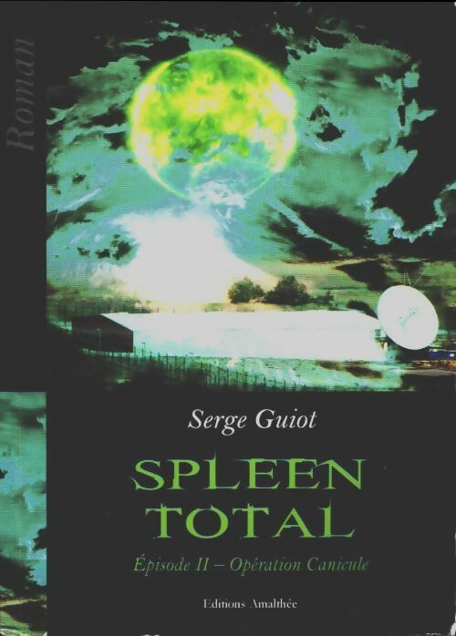 Livrenpoche : Spleen total Tome II : Opération canicule - Serge Guiot - Livre