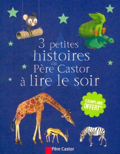 Livrenpoche : 3 petites histoires du père castor à lire le soir - Collectif - Livre