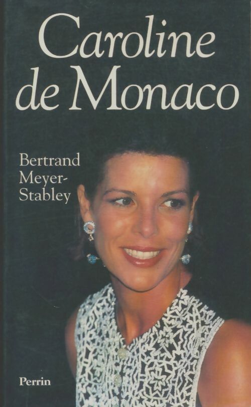 Livrenpoche : Caroline de Monaco - Bertrand Meyer-Stabley - Livre