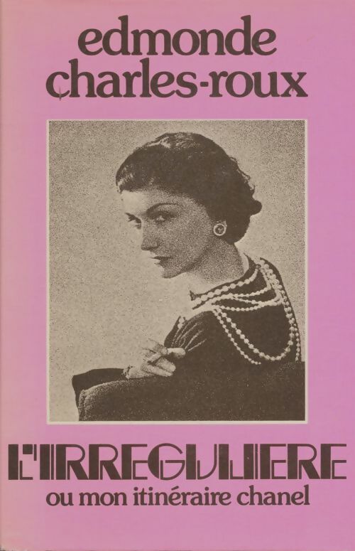 Livrenpoche : L'Irrégulière ou mon itinéraire Chanel - Edmonde Charles-Roux - Livre