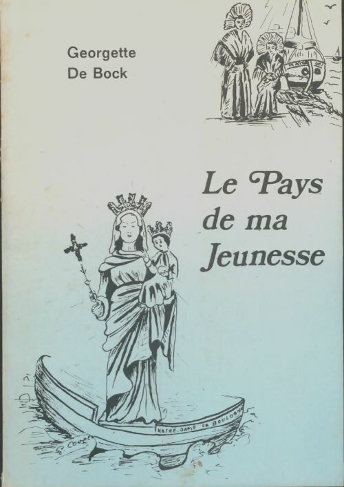 Livrenpoche : Le pays de ma jeunesse - Georgette De Bock - Livre