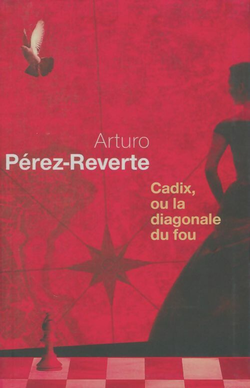 Livrenpoche : Cadix, ou la diagonale du fou - Arturo Pérez-Reverte - Livre