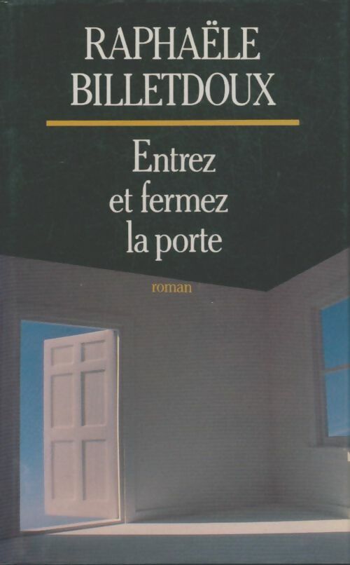 Livrenpoche : Entrez et fermez la porte - Raphaële Billetdoux - Livre