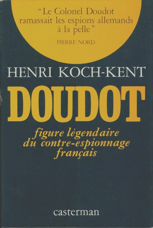 Livrenpoche : Doudot, figure légendaire du contre-espionnage français - Henri Koch-Kent - Livre