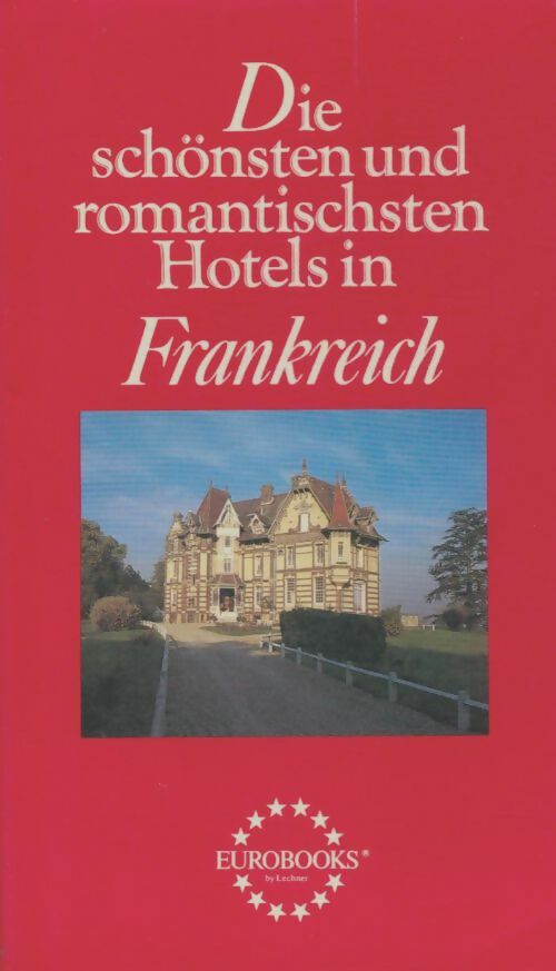 Livrenpoche : Die schönsten und romantischsten hotels in Frankreich - Collectif - Livre