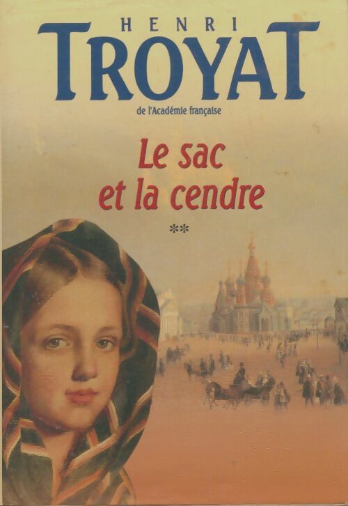 Livrenpoche : Le sac et la cendre Tome II - Henri Troyat - Livre
