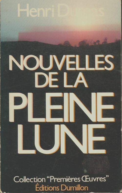 Livrenpoche : Nouvelles de la première lune - Henri Dumas - Livre