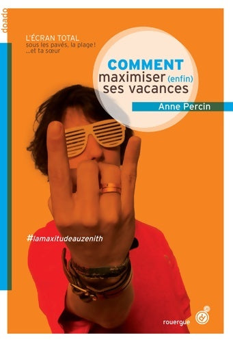Livrenpoche : Comment maximiser (enfin) ses vacances - Anne Percin - Livre