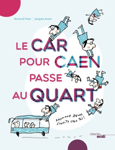 Livrenpoche : Le car pour Caen passe au quart - Bernard Friot - Livre
