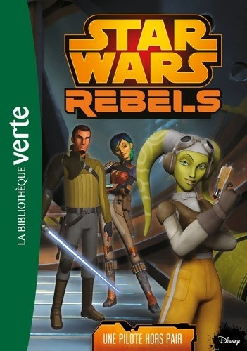 Livrenpoche : Star Wars rebels Tome XIII : Une pilote hors pair - Lucasfilm - Livre