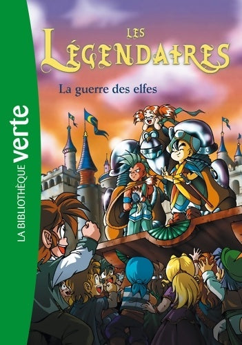 Livrenpoche : Les légendaires Tome III : La guerre des elfes - Patrick Sobral - Livre