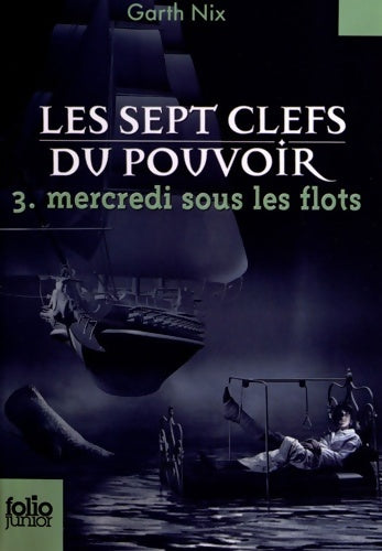 Livrenpoche : Les sept clefs du pouvoir Tome III : Mercredi sous les eaux - Garth Nix - Livre