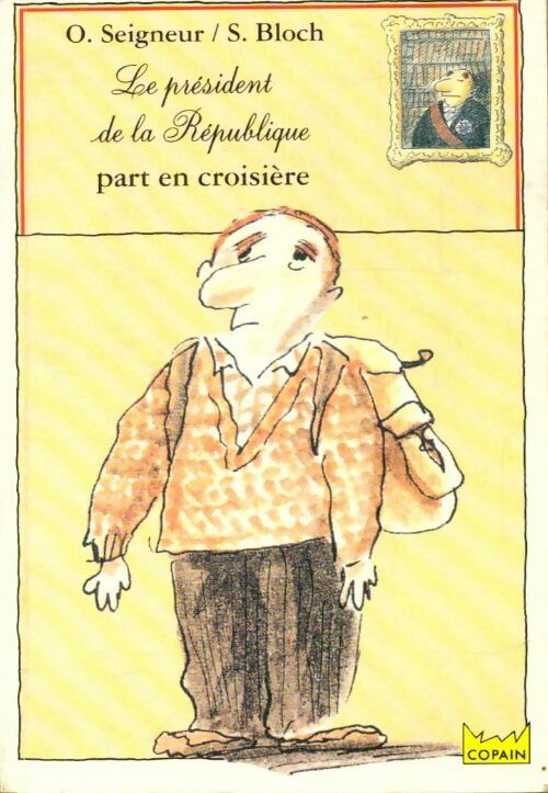 Livrenpoche : Le président de la République part en croisière - Serge Olivier; Bloch - Livre