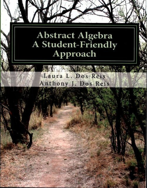 Livrenpoche : Abstract algebra. A student-friendly approach - Laura L. Dos Reis - Livre