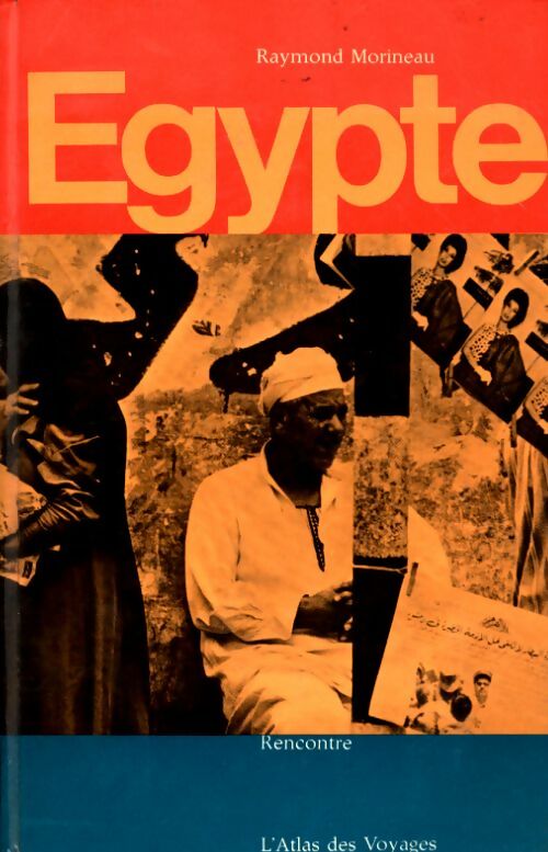 Egypte - Raymond Morineau -  L'Atlas des voyages - Livre