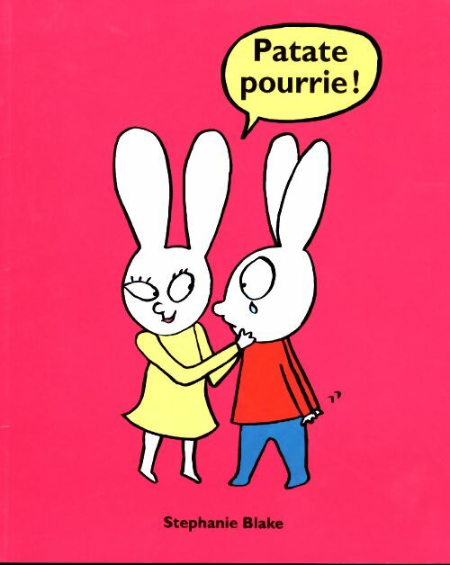 Livrenpoche : Patate pourrie ! - Stéphanie Blake - Livre