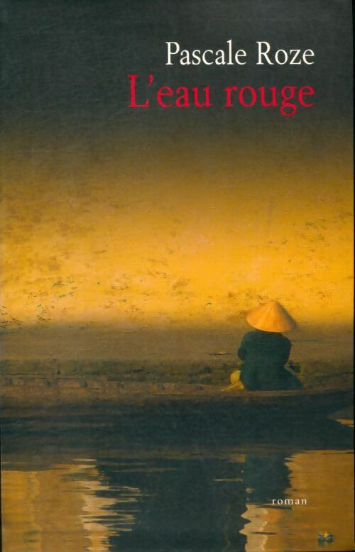 Livrenpoche : L'eau rouge - Pascale Roze - Livre
