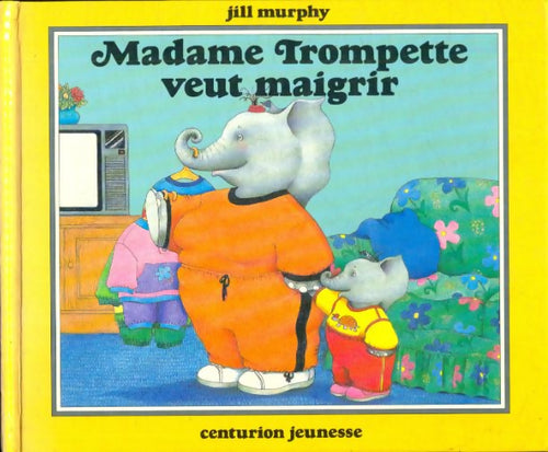 Livrenpoche : Madame trompette veut maigrir - Jill Murphy - Livre