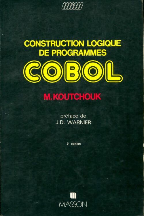 Livrenpoche : Construction logique de programmes Cobol - Michel Koutchouk - Livre