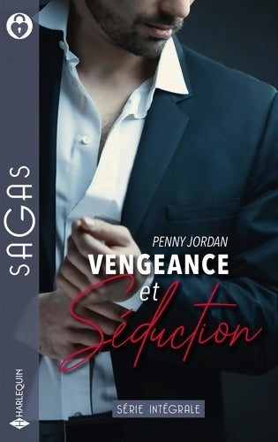 Vengeance et séduction : Passion clandestine - fragile innocence - la femme trahie - des retrouvailles passionnées - Penny Jordan - Livre