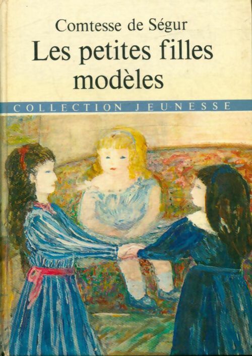 Les petites filles modèles - Comtesse De Ségur -  Jeunesse - Livre