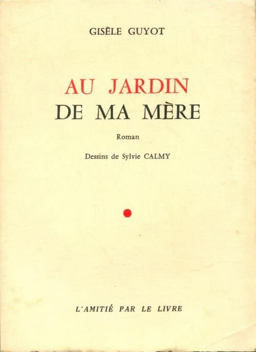Livrenpoche : Au jardin de ma mère - Sylvie GisèLe; Calmy - Livre