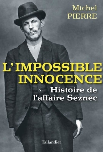 Livrenpoche : L'impossible innocence. L'histoire de l'affaire Seznec - Michel Pierre - Livre
