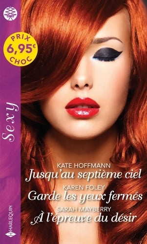 Livrenpoche : Jusqu'au septième ciel / Garde les yeux fermés . AL'épreuve du désir - Kate Hoffmann - Livre
