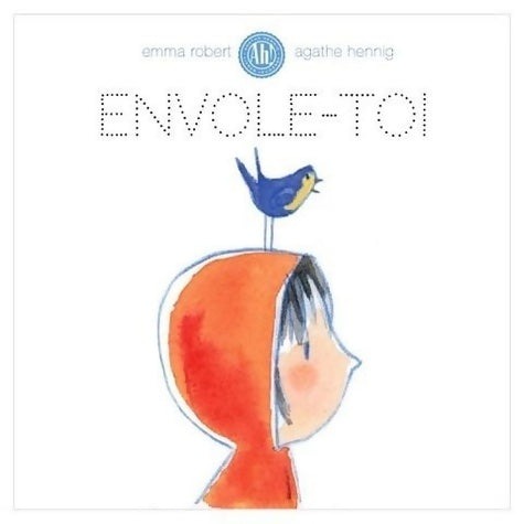 Livrenpoche : Envole-toi - Emma Robert - Livre