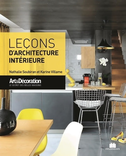Leçons d'architecture intérieure - Nathalie Soubiran -  Le secret des belles maisons - Livre