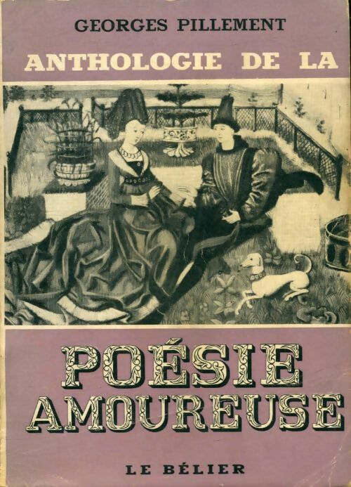 Livrenpoche : Anthologie de la poésie amoureuse Tome I - Georges Pillement - Livre